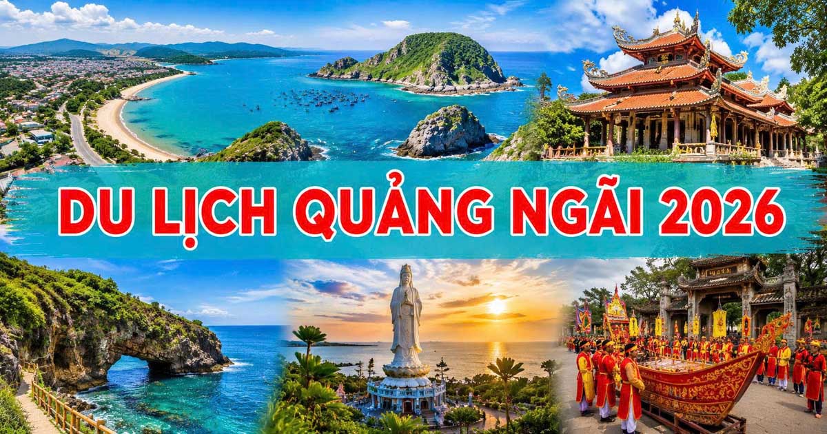 Du Lịch Quảng Ngãi 2026 – Kinh Nghiệm Ăn Chơi, Khám Phá Văn Hóa Và Thông Tin Mới Nhất